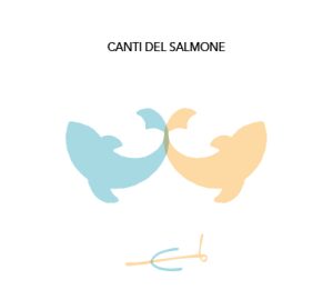 I Canti del Salmone